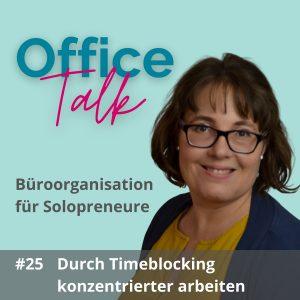 Podcast "OfficeTalk" - Episode 25 - Durch Timeblocking konzentrierter arbeiten